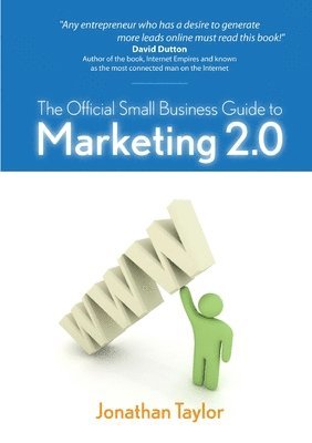 Jonathan Taylor - Official Small Business Guide to Marketing 2.0, Häftad