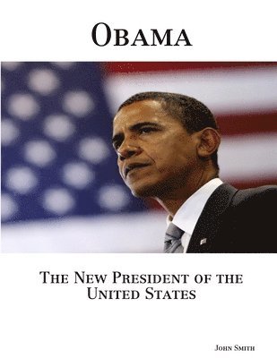 John Smith - Obama, The New President of the United States, Häftad