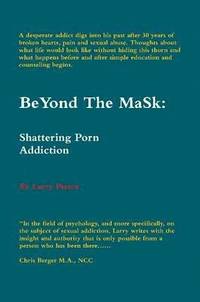 bokomslag BeYond The MaSk: Shattering Porn Addiction