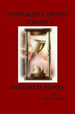 bokomslag Unspeakable Truths, Volume 2: Baptism By Blood