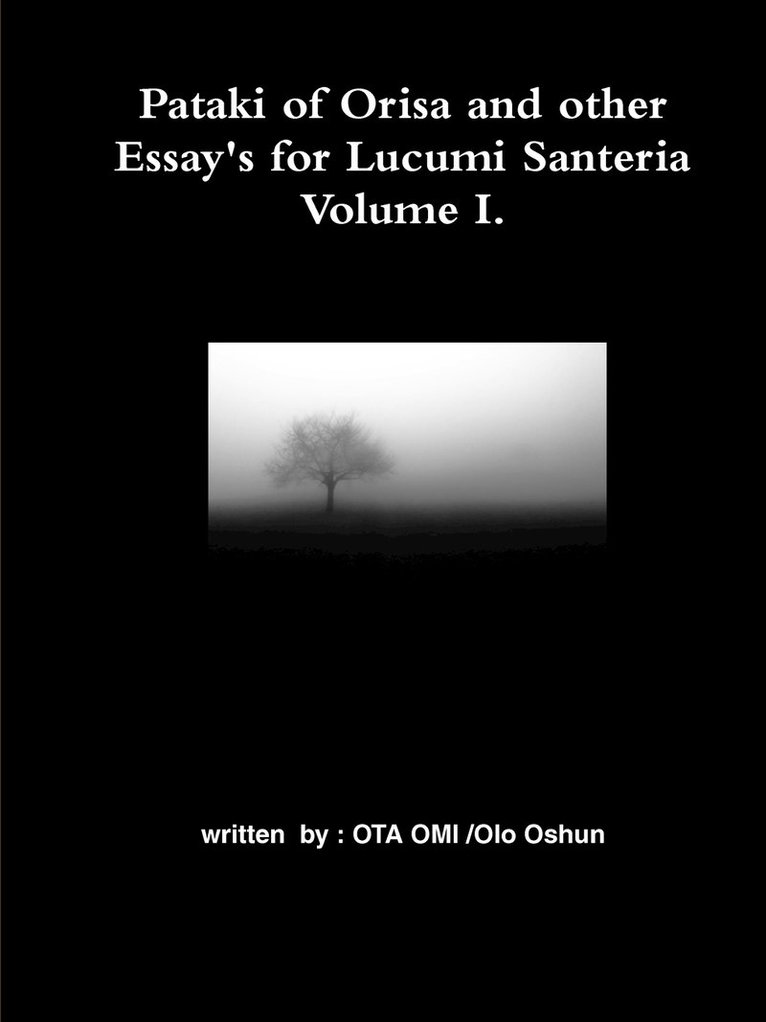 Pataki of Orisa and Other Essay's for Lucumi Santeria 1