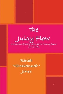 Renah "Shoshannah" Jones, Renah Shoshannah Jones - Juicy Flow, Häftad