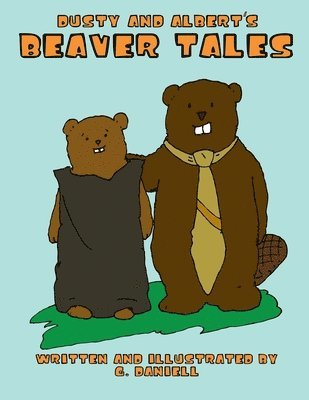 G Daniell, G. Daniell - Dusty and Albert's Beaver Tales, Häftad