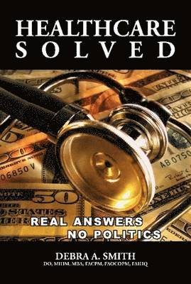 Healthcare Solved - Real Answers, No Politics 1