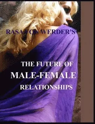 Rasa Von Werder - Future of Male - Female Relationships, Häftad. Tillgänglighet: Lägg i varukorg