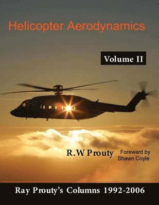 Ray Prouty - Helicopter Aerodynamics Volume II, Häftad