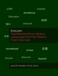 bokomslag English: The Prototypical World Language For The Twenty First Century