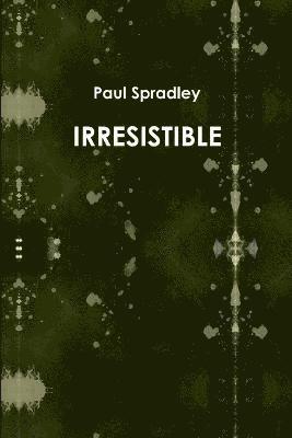 Irresistable