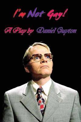 Daniel Guyton - I'm Not Gay! (A Dark Satire), Häftad