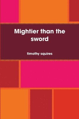 bokomslag Mightier Than the Sword