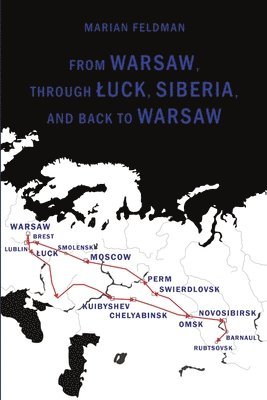 From Warsaw, Through A Uck, Siberia, and Back to Warsaw 1