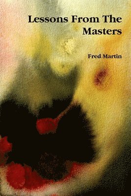 Fred Martin - Lessons From The Masters, Häftad
