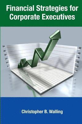 Financial Strategies for Corporate Executives 1