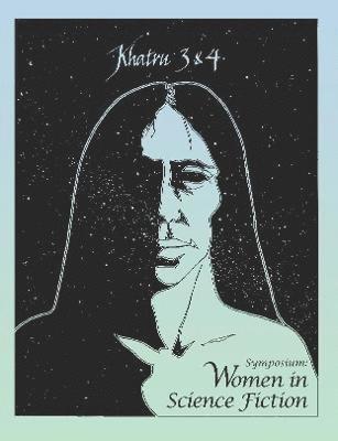 Jeanne Gomoll - Khatru Symposium: Women in Science Fiction, Häftad