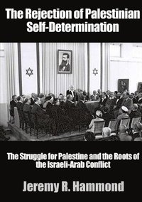 bokomslag The Rejection of Palestinian Self-Determination