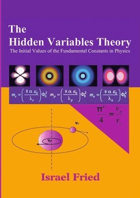 The Hidden Variables Theory: The Initial Values of the Fundamental Constants in Physics 1