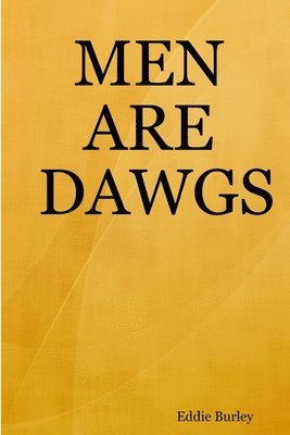 Men are Dawgs