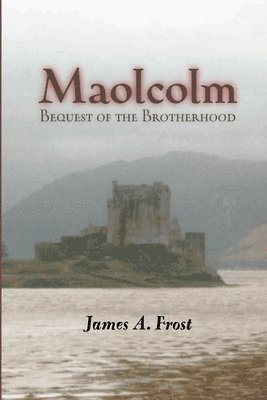Maolcolm, Bequest of the Brotherhood 1