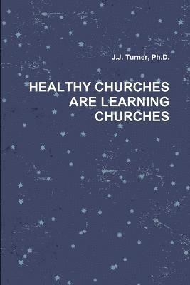 Healthy Churches are Learning Churches 1