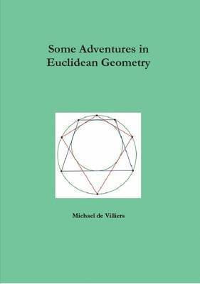 Michael de Villiers - Some Adventures in Euclidean Geometry, Häftad. Tillgänglighet: Lägg i varukorg
