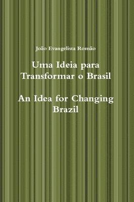 bokomslag Uma Ideia Para Transformar O Brasil, An Idea for Changing Brazil