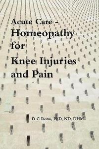 bokomslag Acute Care - Homeopathy for Knee Injuries and Pain