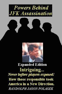 Powers Behind JFK Assassination - Expanded Edition 1