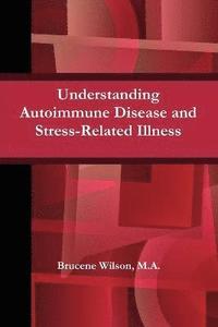 bokomslag Understanding Autoimmune Disease and Stress-Related Illness