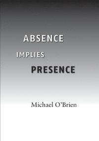 bokomslag Absence Implies Presence