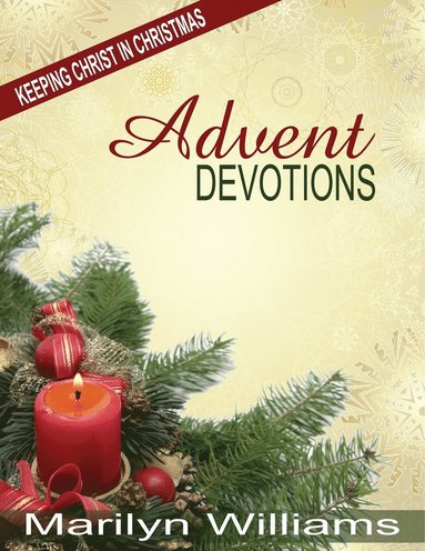 bokomslag Advent Devotions, Keeping Christ in Your Christmas