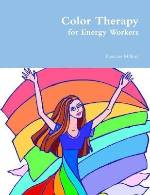 Color Therapy for Energy Workers 1