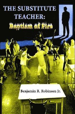 The Substitute Teacher: Baptism of Fire 1