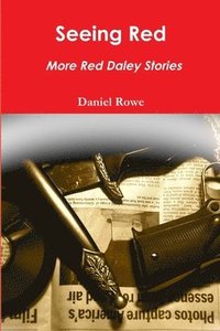 bokomslag Seeing Red, More Red Daley Stories