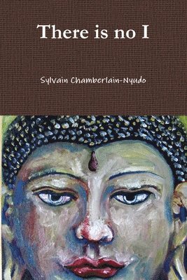 Revered Sylvain Chamberlain-Nyudo, Sylvain Chamberlain-Nyudo - There is No I, Häftad