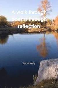 bokomslag A Walk Through Poems Through Reflection