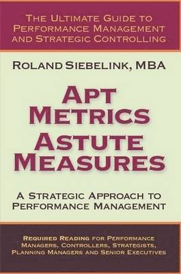 bokomslag Apt Metrics, Astute Measures. A Strategic Approach to Performance Management.