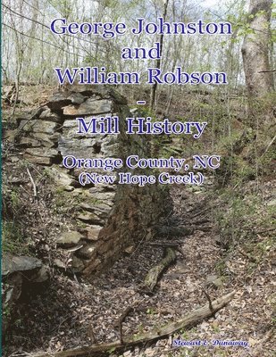 Stewart Dunaway - Johnston and Robson Mill History - Orange County, NC, Häftad