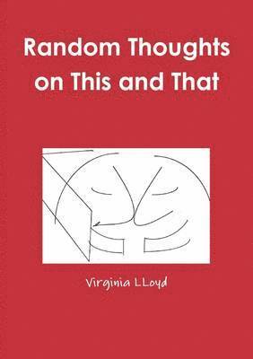Virginia LLoyd - Random Thoughts on This and That, Häftad