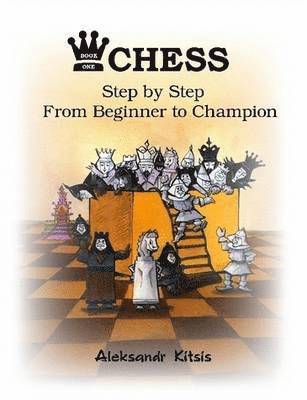 bokomslag CHESS, Step by Step: From Beginner to Champion