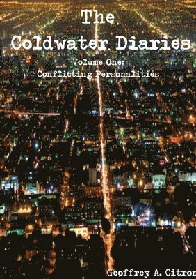 Geoffrey A. Citron - Coldwater Diaries Volume 1 - Conflicting Personalities (Updated Version), Häftad