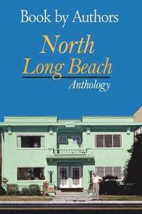 bokomslag Book by Authors - North Long Beach Anthology