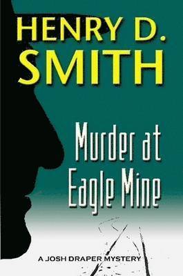 Murder at Eagle Mine 1