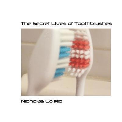 The Secret Lives of Toothbrushes 1