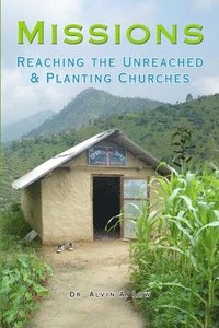 bokomslag Missions: Reaching the Unreached & Planting Churches