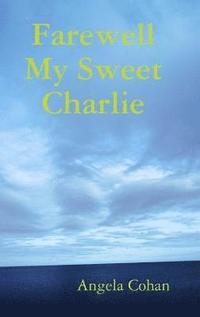 bokomslag Farewell My Sweet Charlie