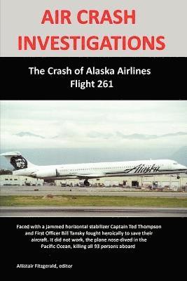 AIR CRASH INVESTIGATIONS: The Crash of Alaska Airlines Flight 261 1