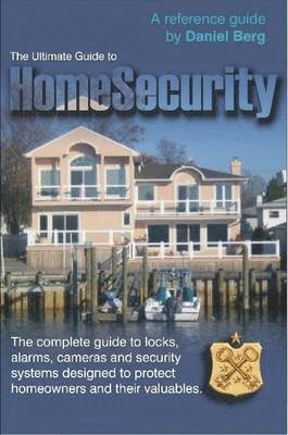 Daniel Berg - Ultimate Guide to Home Security, Häftad. Tillgänglighet: Lägg i varukorg