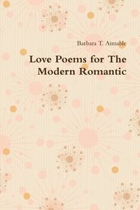 bokomslag Love Poems for The Modern Romantic