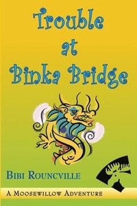 bokomslag Trouble at Binka Bridge