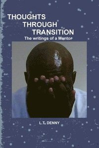 bokomslag THOUGHTS THROUGH TRANSITION The Writings of A Mentor